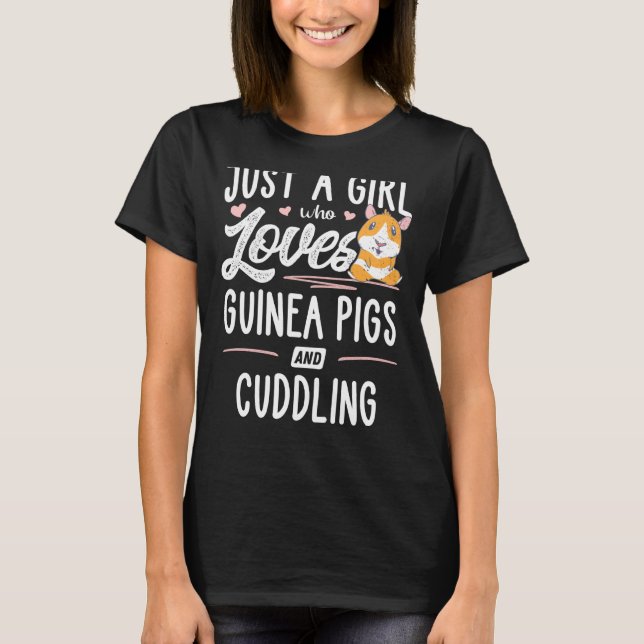 Bara en flicka som Kärlek Guinea Grisar och Cuddli T Shirt (Framsida)