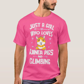 Bara en flicka som Kärlek Guinea Grisar och klättr T Shirt