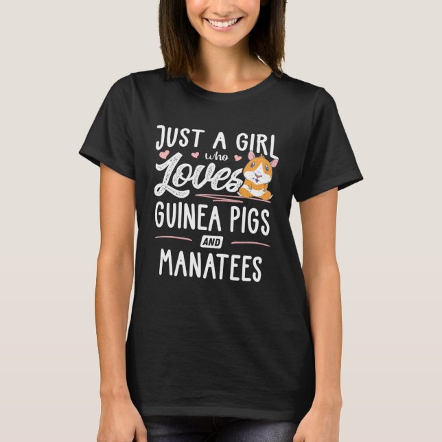 Bara en flicka som Kärlek Guinea Grisar och Manate T Shirt (Framsida)