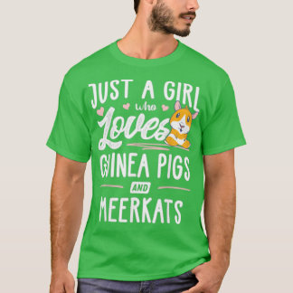 Bara en flicka som Kärlek Guinea Grisar och Meerka T Shirt