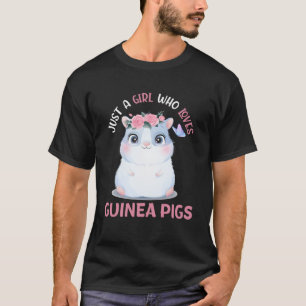 Bara en flicka som Kärlek Guineas Grisar Cavy for  T Shirt