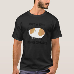 Bara en flicka som Kärlek Guineas Grisar-djur T Shirt