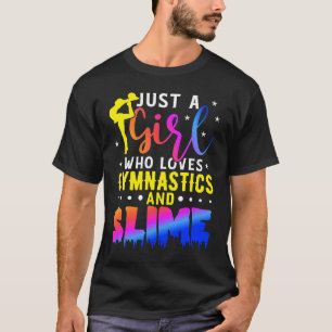 Bara en flicka som Kärlek Gymnastics och Slime Gym T Shirt