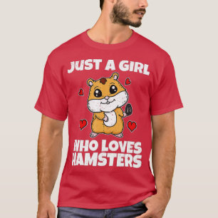 Bara en flicka som Kärlek Hamster Hamster Älskare T Shirt
