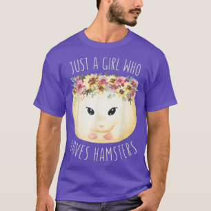 Bara en flicka som Kärlek Hamsters Blommigt Hamste T Shirt