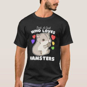 Bara en flicka som Kärlek Hamsters Cute Girls Hams T Shirt