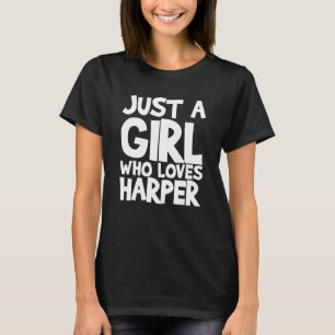 Bara en flicka som Kärlek Harper T Shirt