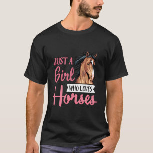 Bara en flicka som Kärlek hästar T Shirt