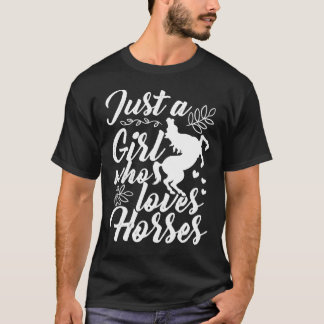 Bara en flicka som Kärlek hästar  T Shirt