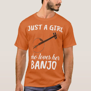 Bara en flicka som Kärlek hennes Banjo T Shirt
