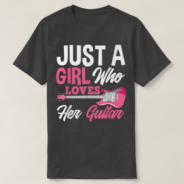 Bara en flicka som Kärlek hennes Guitar Girls Guit T Shirt (Design framsida)