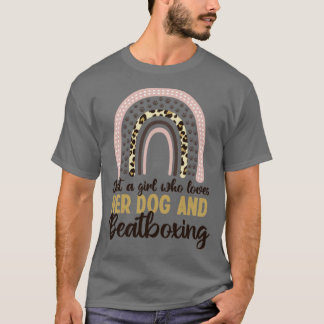 Bara en flicka som kärlek hennes Hund och Beatboxi T Shirt
