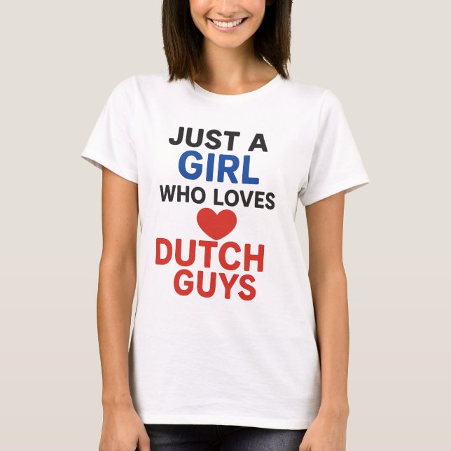 Bara en flicka som Kärlek holländska killar - Roli T Shirt (Framsida)
