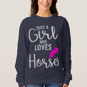 Bara en flicka som Kärlek Horses Sweatshirt T Shirt