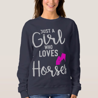 Bara en flicka som Kärlek Horses Sweatshirt T Shirt