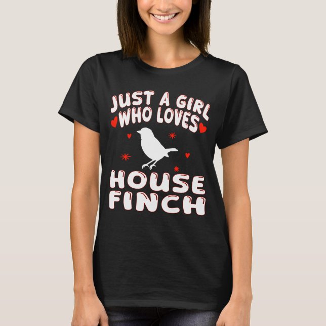 Bara en flicka som Kärlek House Finch Cute House F T Shirt (Framsida)