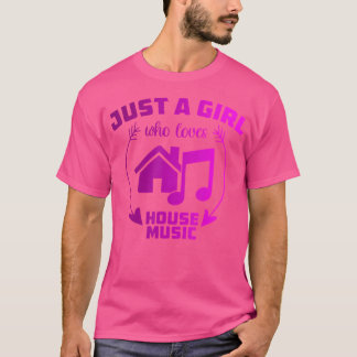Bara en flicka som Kärlek House Music - Edm Women  T Shirt