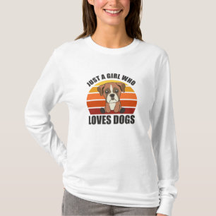 Bara en flicka som Kärlek Hundar Boxer Hundar Pupp T Shirt