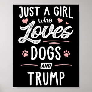 Bara en flicka som Kärlek Hundar och Trump Gift Hu Poster