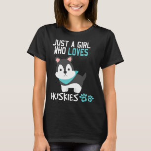 Bara en flicka som Kärlek Huskies Hund T Shirt
