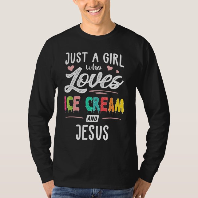 Bara en flicka som Kärlek Ice Cream och Jesus Gift T Shirt (Framsida)