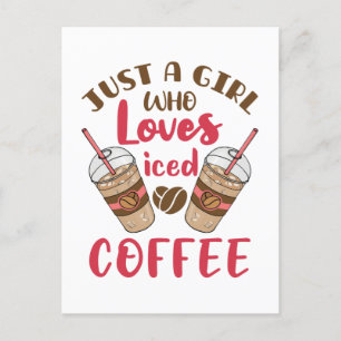Bara en flicka som Kärlek Iced Coffee Vykort