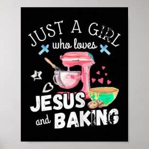 Bara en flicka som Kärlek Jesus och Baking - Lusny Poster