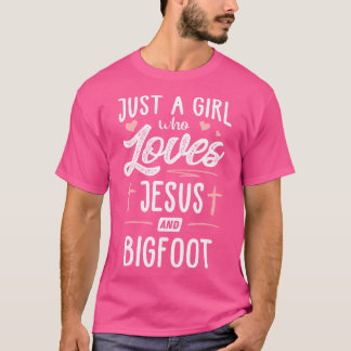Bara en flicka som Kärlek Jesus och Bigfoot T Shirt