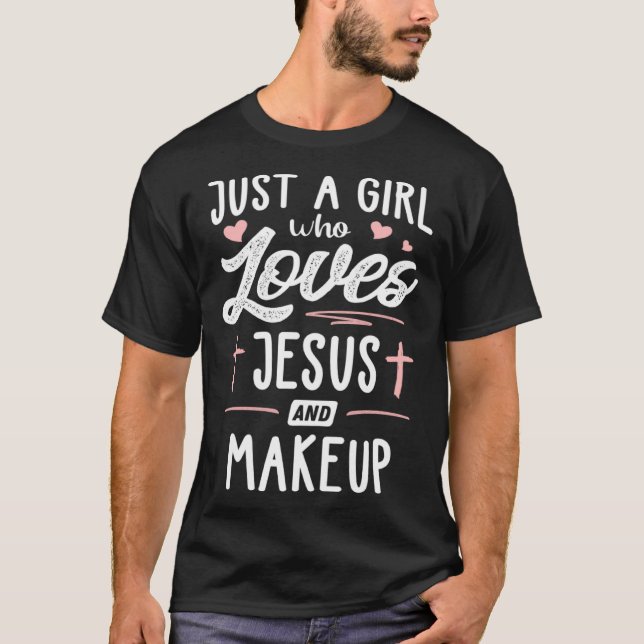 Bara en flicka som Kärlek Jesus och makeup Women T Shirt (Framsida)
