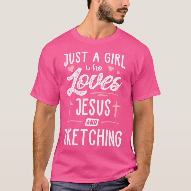 Bara en flicka som Kärlek Jesus och Sketching Gift T Shirt (Framsida)