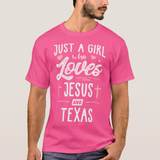 Bara en flicka som Kärlek Jesus och Texas Gift Wom T Shirt