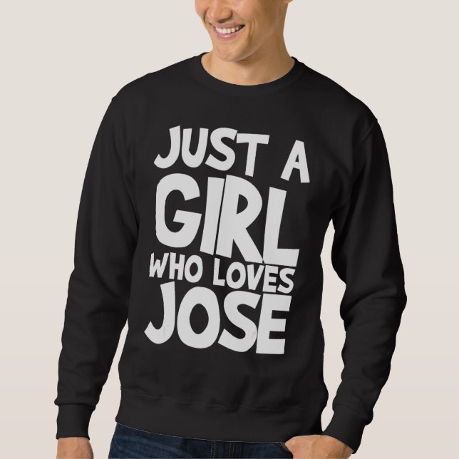 Bara en flicka som Kärlek Jose Lång Ärmad Tröja (Framsida)