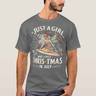 Bara en flicka som Kärlek jul i juli surfade Lo T Shirt