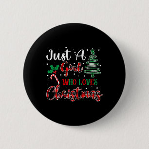 Bara en flicka som Kärlek julklapp Julafton Women Knapp