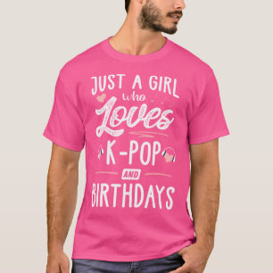 Bara en flicka som Kärlek K-Pop och födelsedagspre T Shirt