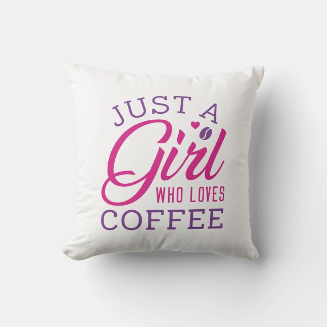 Bara en flicka som Kärlek kaffe Kudde (Framsida)
