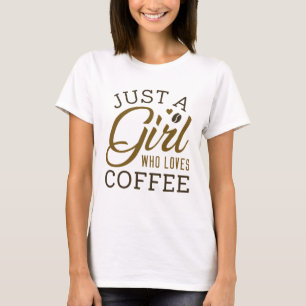 Bara en flicka som Kärlek kaffe T Shirt