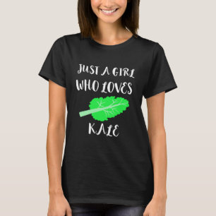 Bara en flicka som Kärlek Kale Vegetable T Shirt