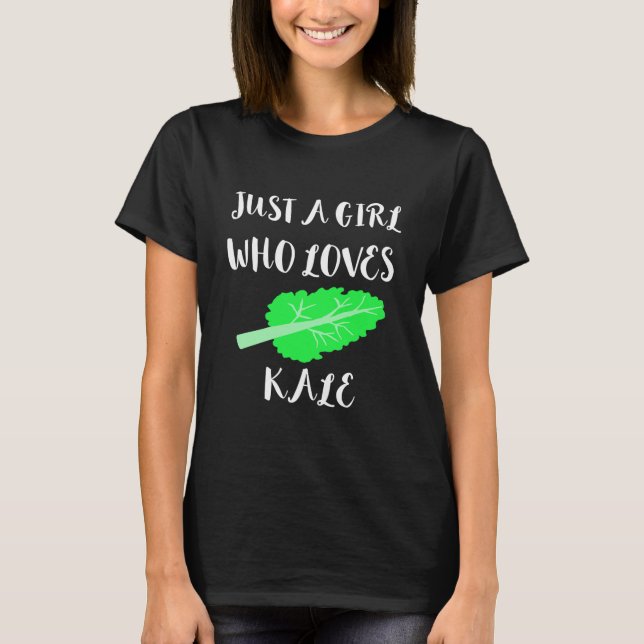 Bara en flicka som Kärlek Kale Vegetable T Shirt (Framsida)