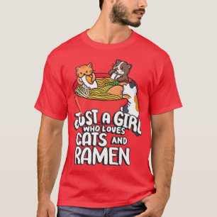 Bara en flicka som kärlek katter och Ramen Noodles T Shirt