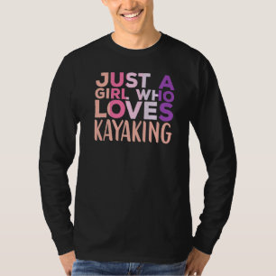 Bara en flicka som Kärlek Kayaking Kayak Apparel P T Shirt