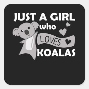 Bara en flicka som Kärlek Koalas Cute Koala Bear Fyrkantigt Klistermärke