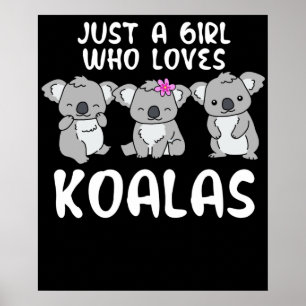 Bara en flicka som Kärlek Koalas presenterar Koala Poster