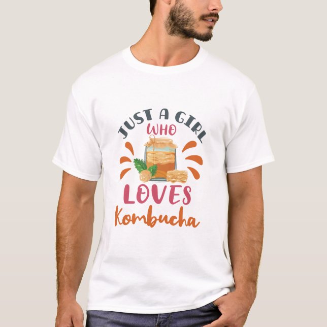 Bara en flicka som Kärlek Kombucha Tea T Shirt (Framsida)