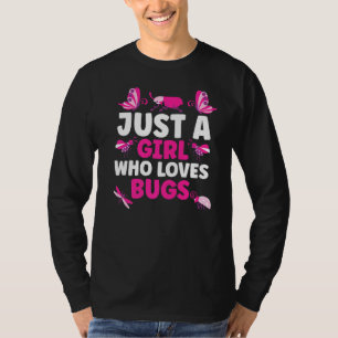Bara en flicka som Kärlek Kryp-entomologen Insektr T Shirt