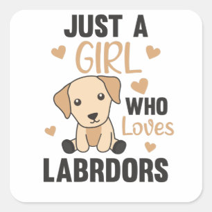 Bara en flicka som Kärlek Labrador Hundar Cute Ani Fyrkantigt Klistermärke