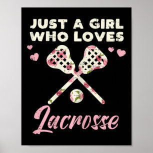 Bara en flicka som Kärlek Lacrosse Lax Player Goal Poster