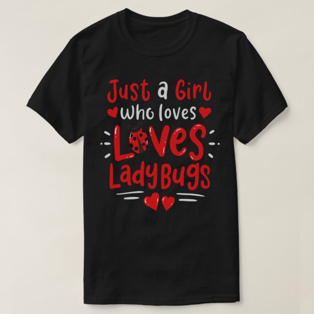 Bara en flicka som Kärlek Ladybugs Kryp Catcher T Shirt (Design framsida)