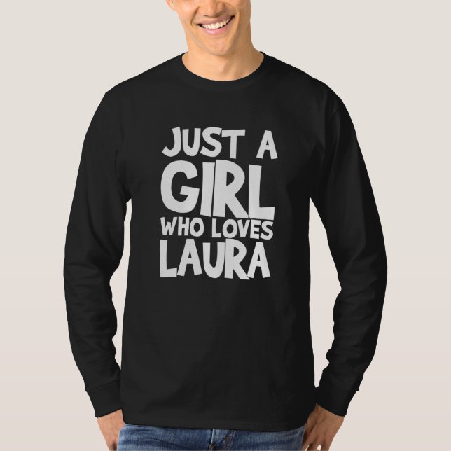 Bara en flicka som Kärlek Laura 1 T Shirt (Framsida)