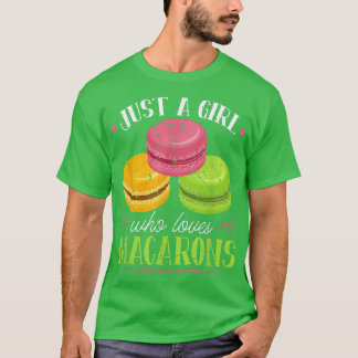 Bara en flicka som Kärlek Macarons Fransk Pastry C T Shirt